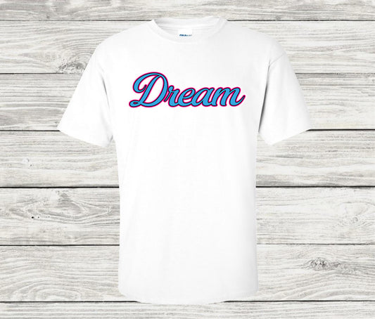Dream Name Tshirt